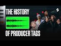 The Untold History Of Producer Tags Why They Matter