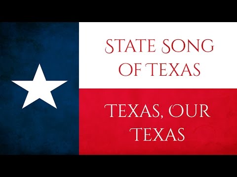 State Song of Texas | Texas, Our Texas