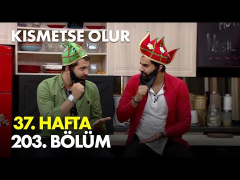 Kısmetse Olur 37. Hafta 203. Bölüm - Full Bölüm