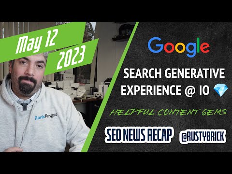 Noticias de búsqueda Buzz Resumen de video: experiencia generativa de búsqueda de Google, actualización de contenido útil para gemas ocultas, actualización de Google I/O, modelos de chat de Bing y más I/O