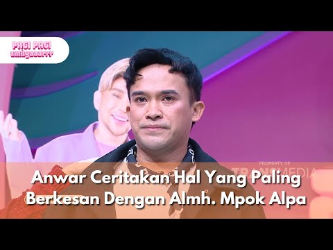 Anwar Ceritakan Hal Yang Paling Berkesan Dengan Almh. Mpok Alpa - PAGI PAGI AMBYAR (19/8/25) P2