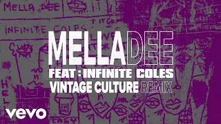 Mella Dee - Love It Or Not (Ft Infinite Coles) (Vintage Culture Remix) video