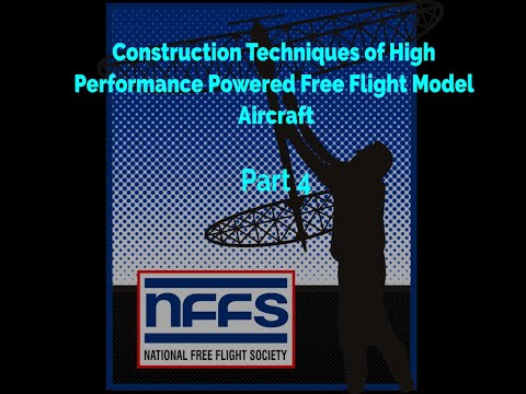 Part 4 - Construction Techniques of High Performance Powered Free Flight Model Aircraft