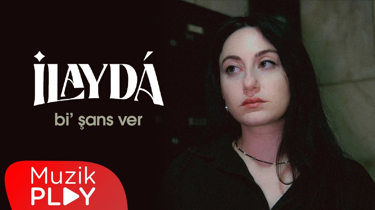 ilaydá - bi’ şans ver (Official Video)