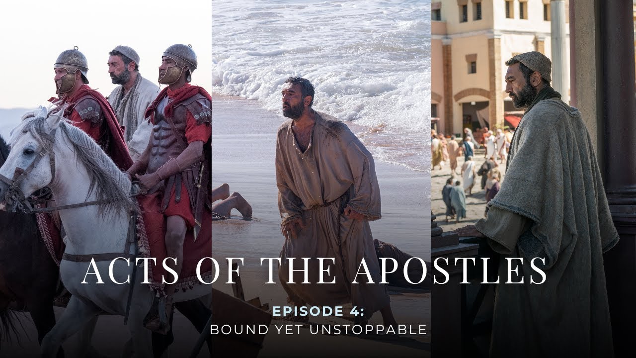 Acts of the Apostles – Episode 4: Bound Yet Unstoppable