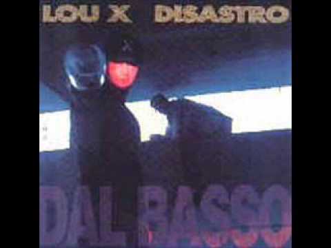 Lou X & Disastro - Dal Basso - FULL ALBUM