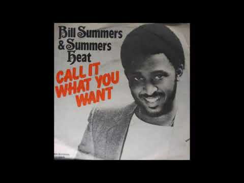 Bill Summers & Summers Heat ‎– Call It What You Want 1981