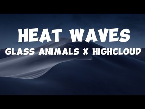 Heat waves - Glass animals X Highcloud cover (lyrics)