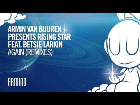 Armin van Buuren presents Rising Star feat. Betsie Larkin - Again (ReOrder Extended Remix)
