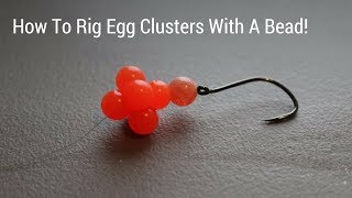 How To Rig Egg Clusters With A Bead For Steelhead/Trout!