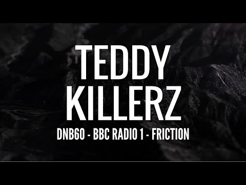 Teddy Killerz - DNB60 (BBC Radio 1 - Friction)