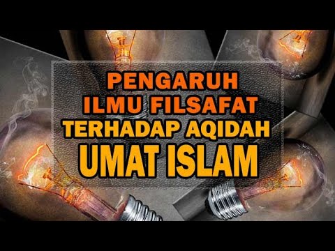 PENGARUH ILMU FILSAFAT TERHADAP AQIDAH UMAT ISLAM | Ustadz Ir. HM Gelorawan Moentoro Taqmir.com