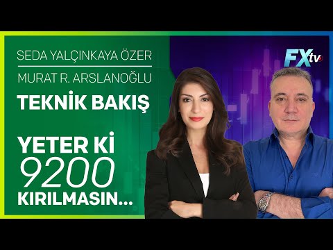 Teknik Bakış: Yeter ki 9200 Kırılmasın… | Seda Yalçınkaya Özer - Murat R. Arslanoğlu
