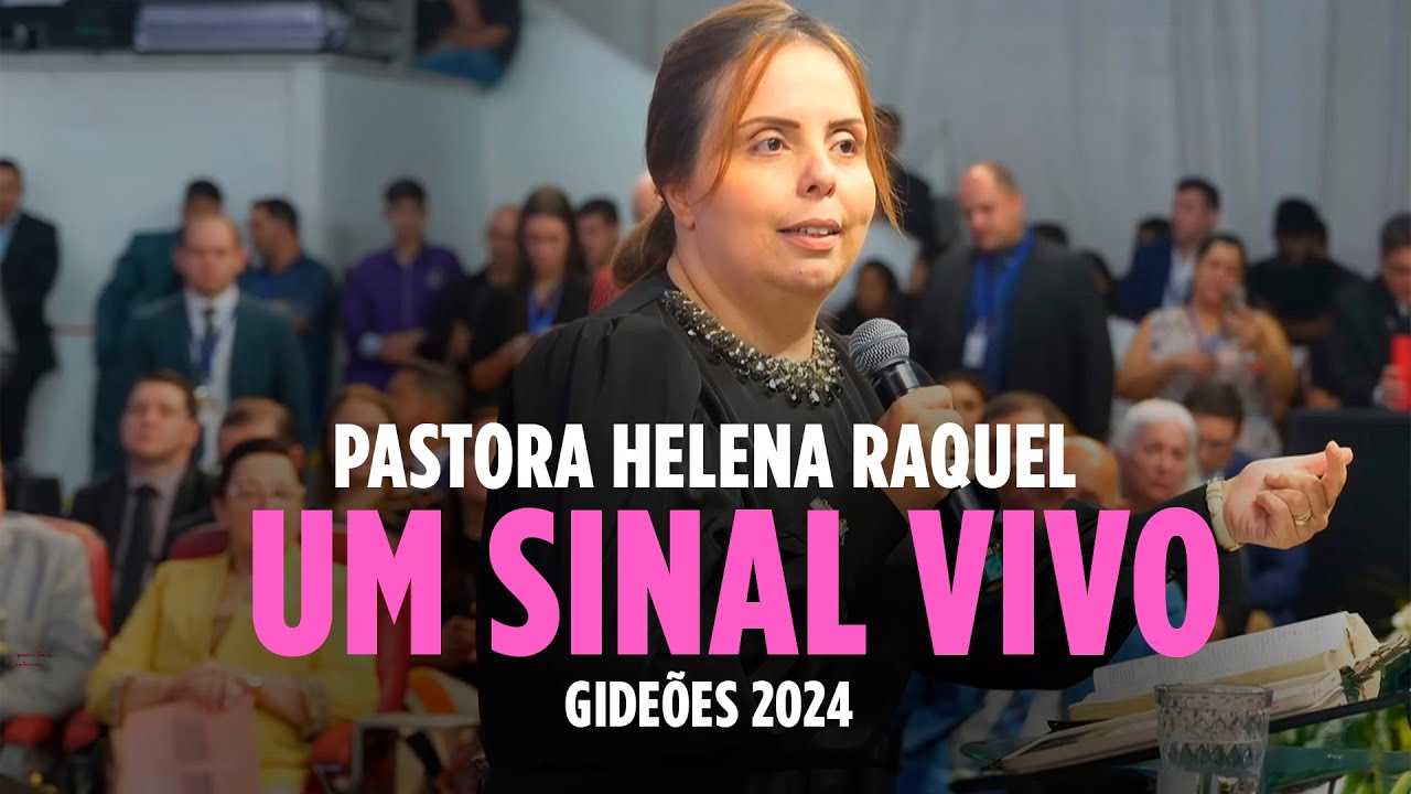 UM SINAL VIVO - Gideões 2024 | Pastora Helena Raquel - Mensagem