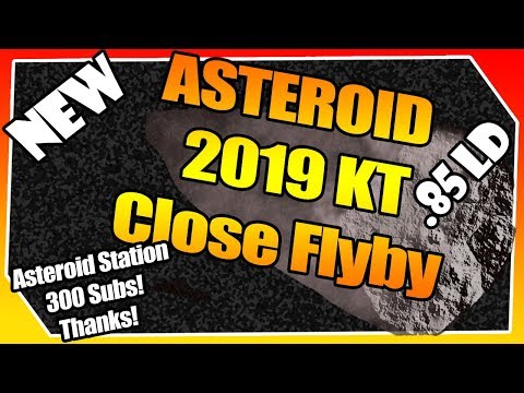 New Asteroid (2019 KT) Close Flyby on Today | 300 Subs, Thank you!!!