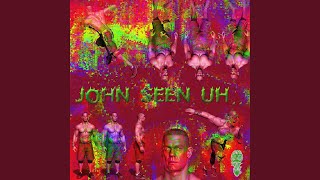 JOHN SEEN UH... Music Video