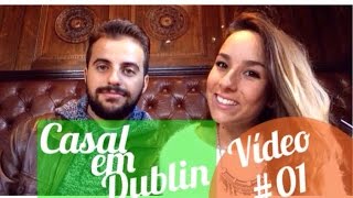 preview picture of video 'Porque escolhemos Dublin / Primeiro contato com a cidade - Casal em Dublin #01'