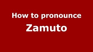 How to pronounce Zamuto