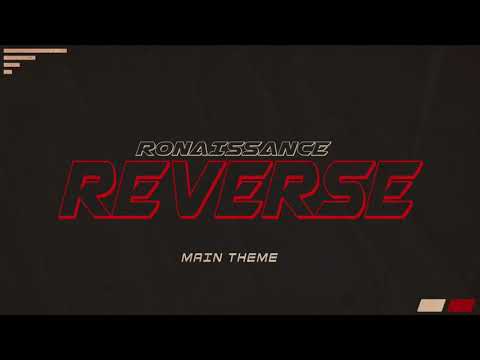 Ronaissance - Reverse [Main Theme]