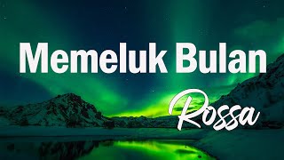 Download lagu Rossa - Memeluk Bulan || LAGU LIRIK mp3