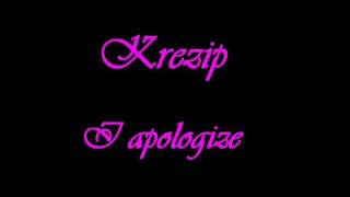 Krezip  I apologize (lyrics)