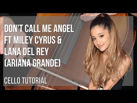 How to play Don't Call Me Angel ft Miley Cyrus & Lana Del Rey by Ariana Grande on Cello (Tutorial)