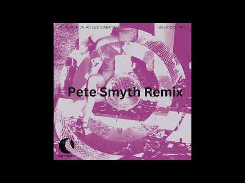 Eelke Kleijn x Lee Cabrera - Self Control (Pete Smyth Remix)