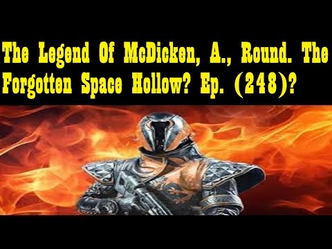 The Legend Of McDicken, A., Round. The Forgotten Space Hollow? Ep. (248)? #destiny2warlock