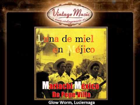 Mariachi México de Pepe Villa -- Glow Worm, Luciernaga (VintageMusic.es)