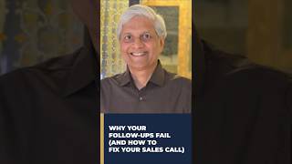 WHY YOUR FOLLOW-UPS FAIL (AND HOW TO FIX YOUR SALES CALLS)