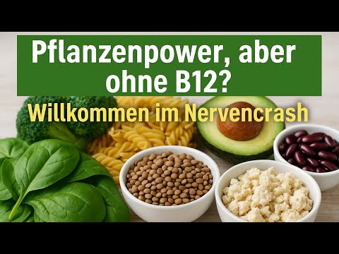 Pflanzenpower, aber ohne B12? Willkommen im Nervencrash