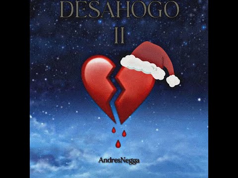 DESAHOGO 2 - AndresNegga (PROD. EsquinaUnder)