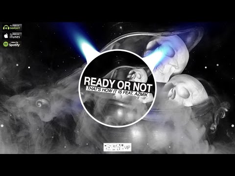 Ready or Not - That's How It Is Feat. Azmik (Original Mix) [OUT NOW]