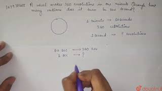 A wheel makes 360 revolutions in one minute. Through how many |Class 11 MATH | Doubtnut