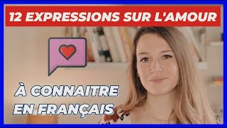 12 EXPRESSIONS SUR L'AMOUR EN FRANÇAIS - APPRENDRE À PARLER FRANÇAIS