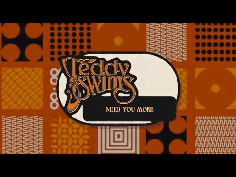 Teddy Swims - Need You More (Official Lyric Video)