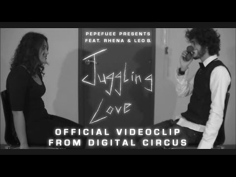 Pepefuee - Juggling Love ft. Rhena & Leo B. (Official Videoclip)