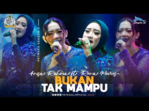 Bukan Tak Mampu - Anisa Rahma ft Rena Movies New Pallapa (live Petraka 2024) | Season X