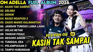 Download lagu KASIH TAK SAMPAI - DELIMA - TASYA ROSMA - OM ADELLA FULL ALBUM TERBARU 2026 mp3