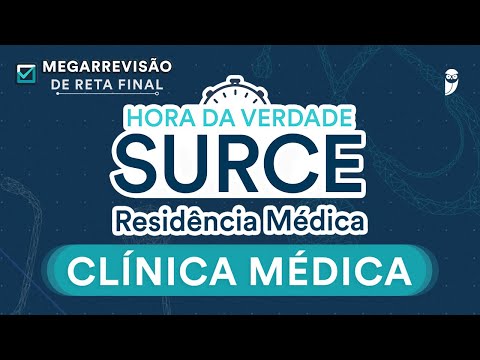 Clínica Médica - Hora da Verdade SURCE 2023 - Aula para Residência Médica