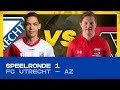 EDIVISIE | Speelronde 1: FC Utrecht - AZ