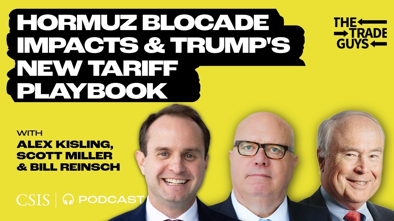 Hormuz Blockade Impacts and Trump's New Tariff Playbook