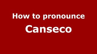 How to pronounce Canseco