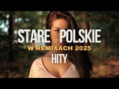 STARE POLSKIE HITY W REMIXACH✅NAJLEPSZE POLSKIE HITY✅BEST OLD POPULAR SONGS⛔DJ KOKA⛔
