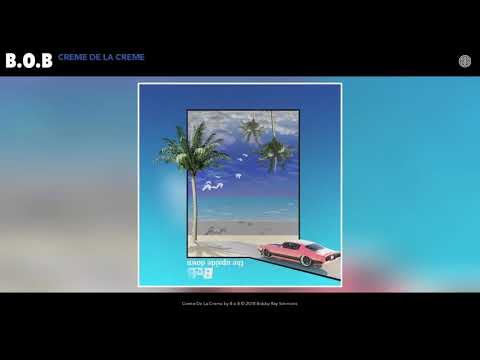 B.o.B - Creme De La Creme (Audio)