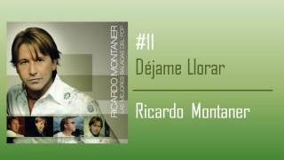Ricardo Montaner - Déjame Llorar