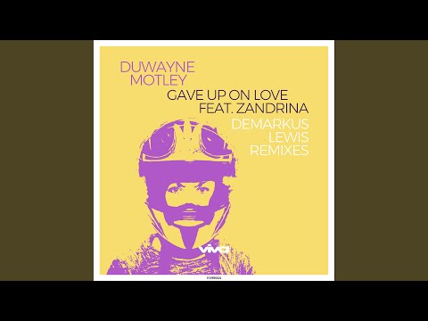 Gave up on Love (feat. Zandrina) (Deez Raw Life Dub)