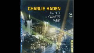 Charlie Haden Quartet West - Always Say Goodbye