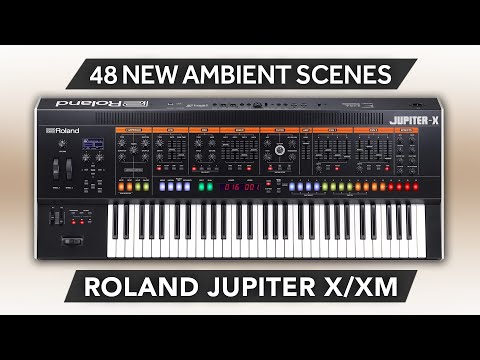 ROLAND JUPITER X / Xm ♫ 48 Ultimate Sounds ► AMBIENT EXPLORATION V1
