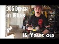 305 BENCH @181lbs | 16 YEARS OLD